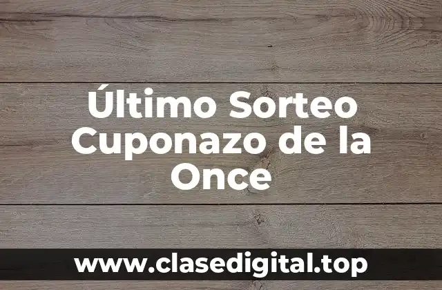Último Sorteo Cuponazo de la Once