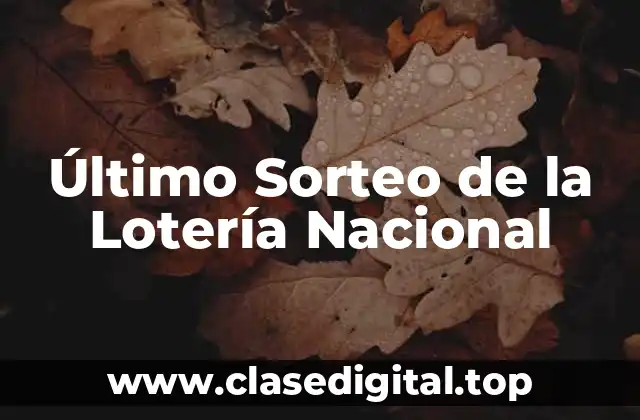 Último Sorteo de la Lotería Nacional