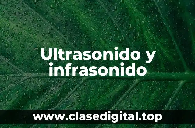 Ultrasonido y infrasonido