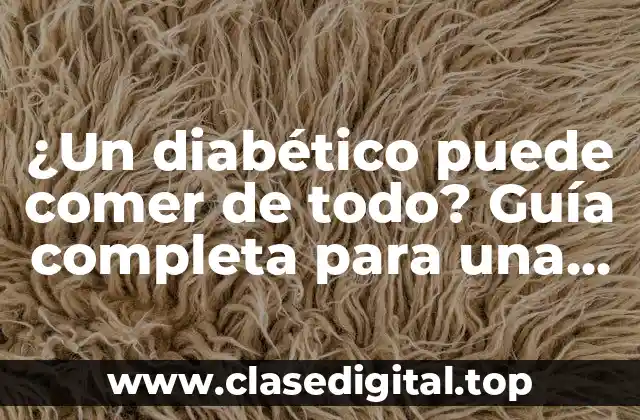 ¿Cuáles son los objetivos de una alimentación para diabéticos?