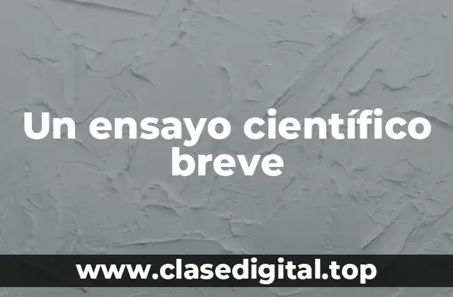 Un ensayo científico breve