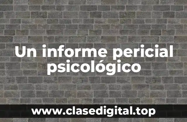 Un informe pericial psicológico