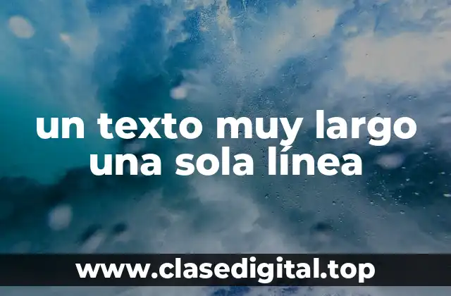 un texto muy largo una sola línea