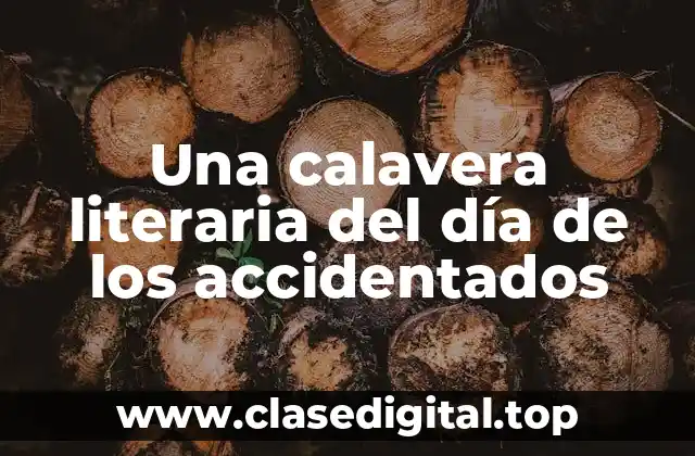 Una calavera literaria del día de los accidentados