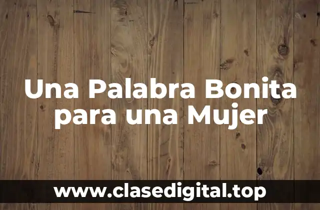 Una Palabra Bonita para una Mujer