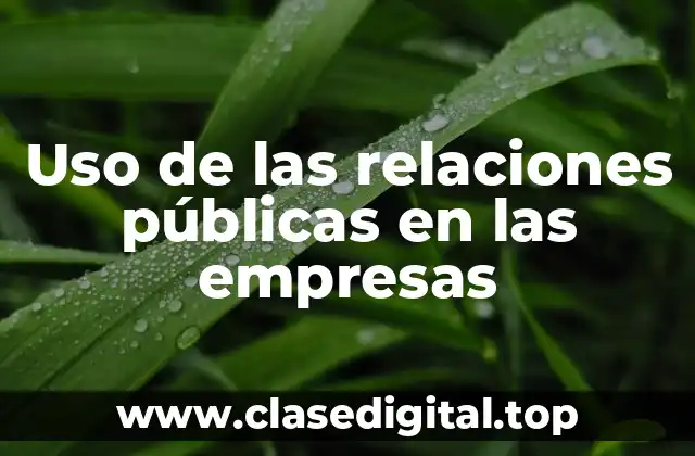 Uso de las relaciones públicas en las empresas