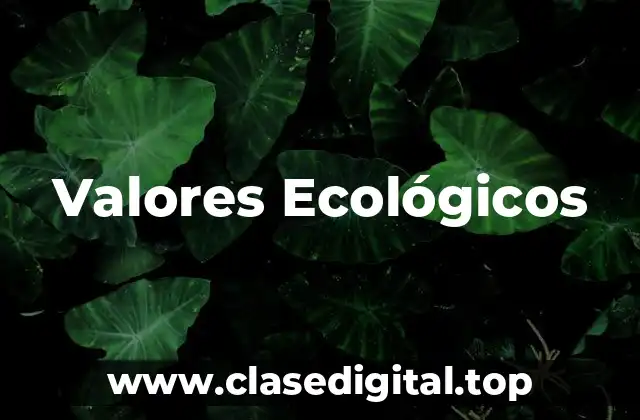Valores Ecológicos
