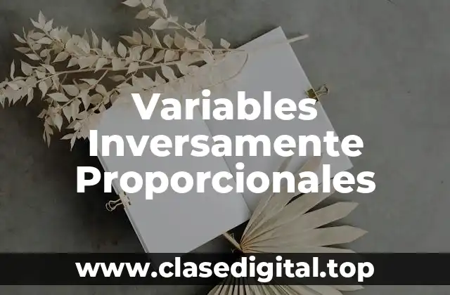 Variables Inversamente Proporcionales