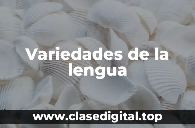 Variedades de la lengua