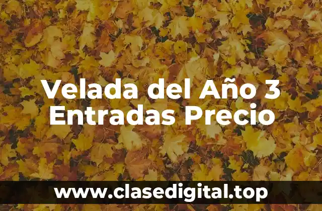 Velada del Año 3 Entradas Precio