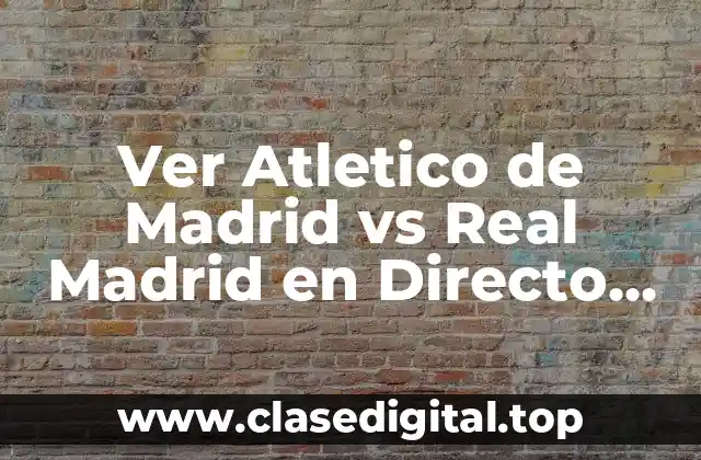 La Importancia del Derbi Madrileño