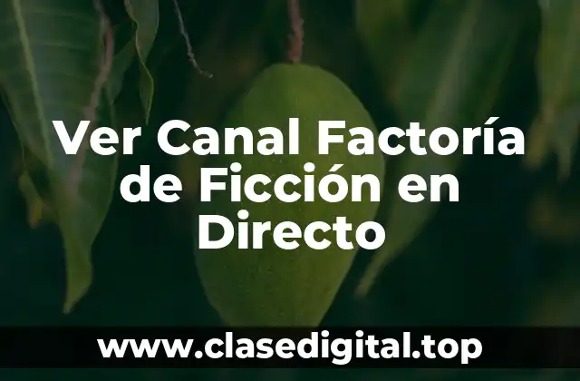 Ver Canal Factoría de Ficción en Directo