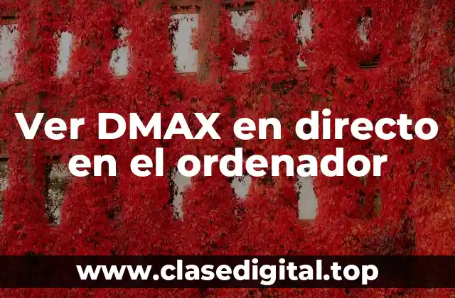 Ver DMAX en directo en el ordenador