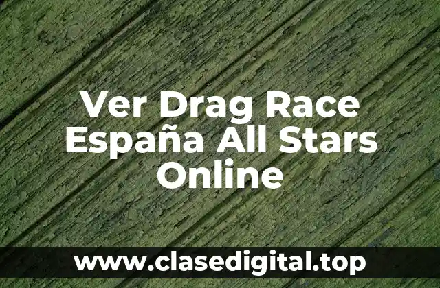 Ver Drag Race España All Stars Online