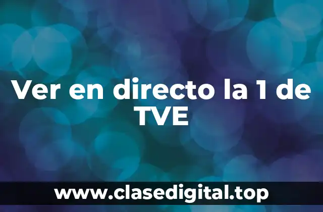 Ver en directo la 1 de TVE