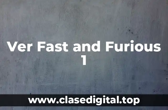 Ver Fast and Furious 1