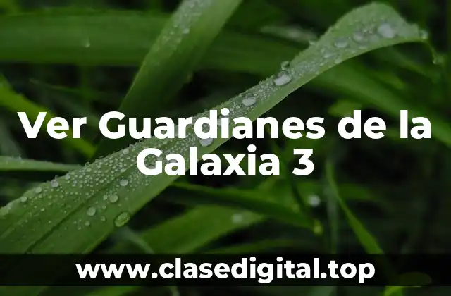 Ver Guardianes de la Galaxia 3