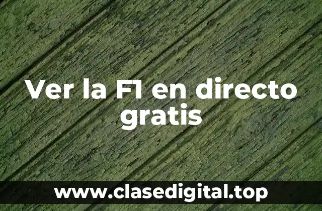 Ver la F1 en directo gratis