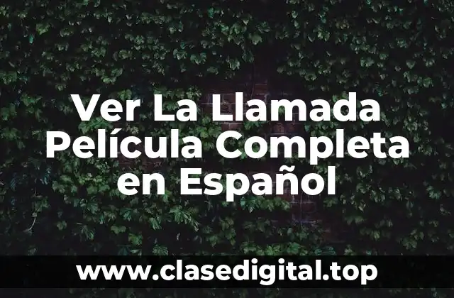 Ver La Llamada Película Completa en Español