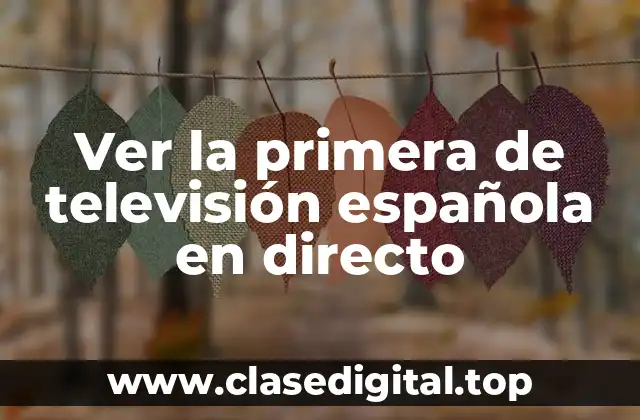 Ver la primera de televisión española en directo