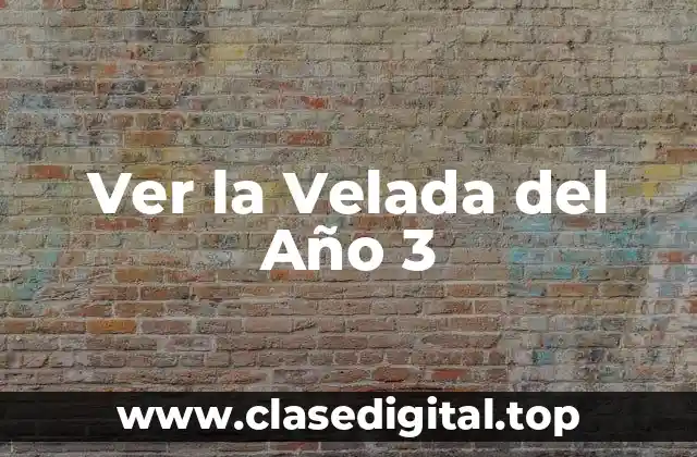 Ver la Velada del Año 3