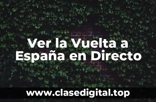 Ver la Vuelta a España en Directo