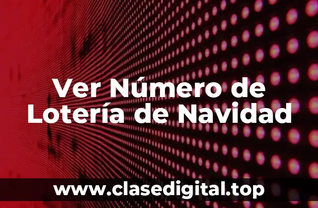 Ver Número de Lotería de Navidad