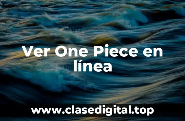 Ver One Piece en línea