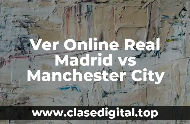 Ver Online Real Madrid vs Manchester City