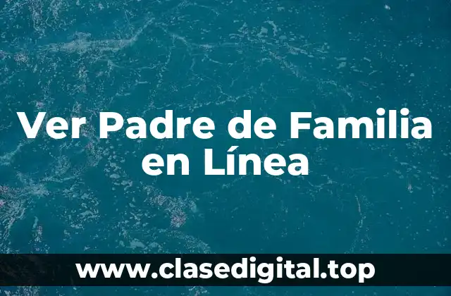 Ver Padre de Familia en Línea