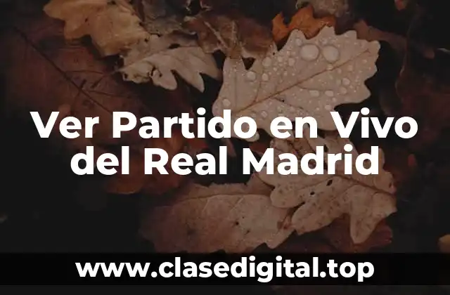 Ver Partido en Vivo del Real Madrid