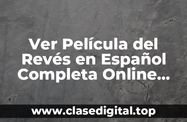 ¿Qué es una Película del Revés?