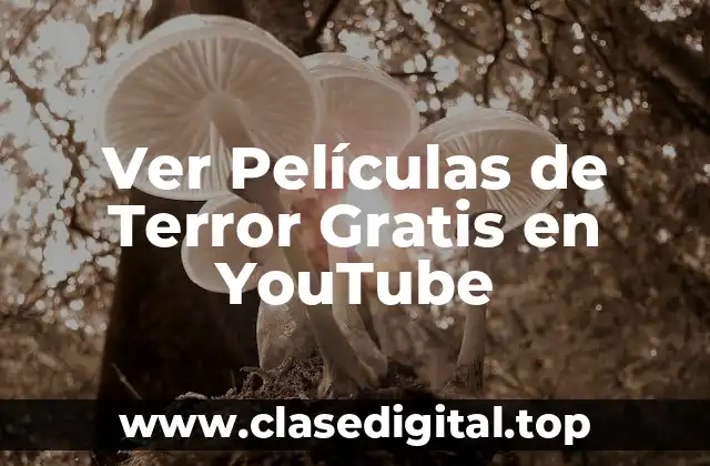 Ver Películas de Terror Gratis en YouTube