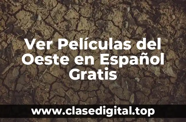 Ver Películas del Oeste en Español Gratis