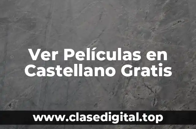 Ver Películas en Castellano Gratis