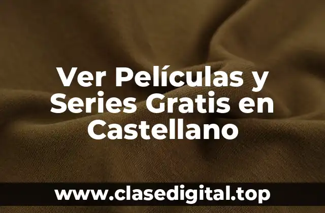 Ver Películas y Series Gratis en Castellano