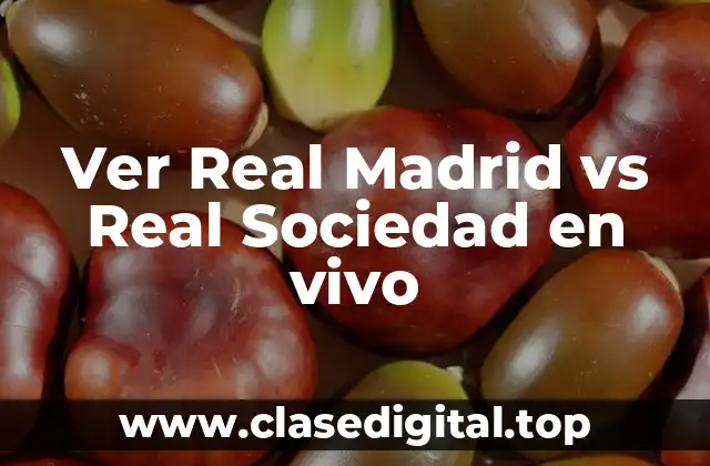 Ver Real Madrid vs Real Sociedad en vivo