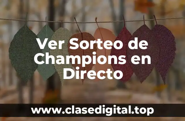 Ver Sorteo de Champions en Directo