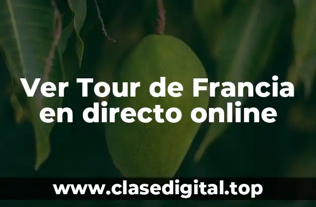 Ver Tour de Francia en directo online