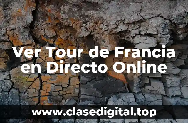 ¿Dónde Ver el Tour de Francia en Directo Online?