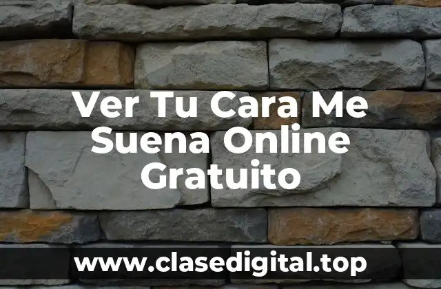 Ver Tu Cara Me Suena Online Gratuito