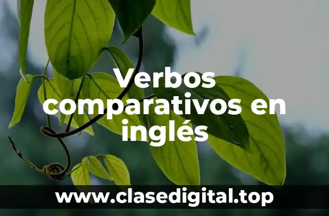 Ejemplos de verbos comparativos en inglés