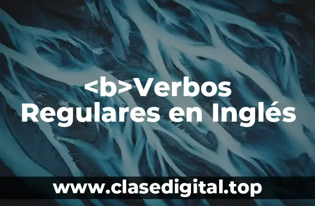 Ejemplos de Verbos Regulares en Inglés
