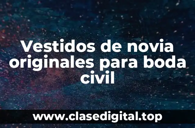 Vestidos de novia originales para boda civil