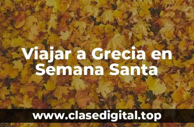 Viajar a Grecia en Semana Santa