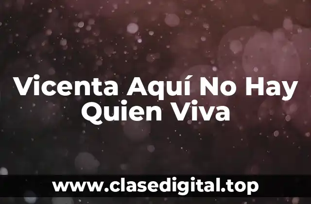 Vicenta Aquí No Hay Quien Viva