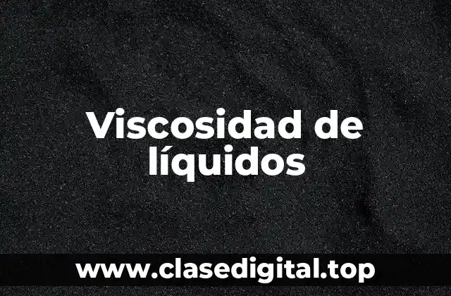 Viscosidad de líquidos