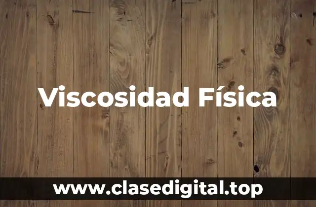 Viscosidad Física