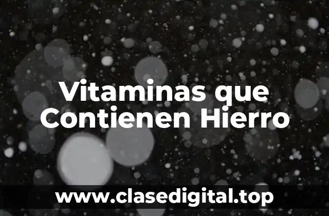 Vitaminas que Contienen Hierro