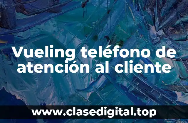 Vueling teléfono de atención al cliente